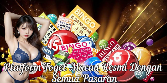 Platform Togel Macau Resmi Dengan Semua Pasaran