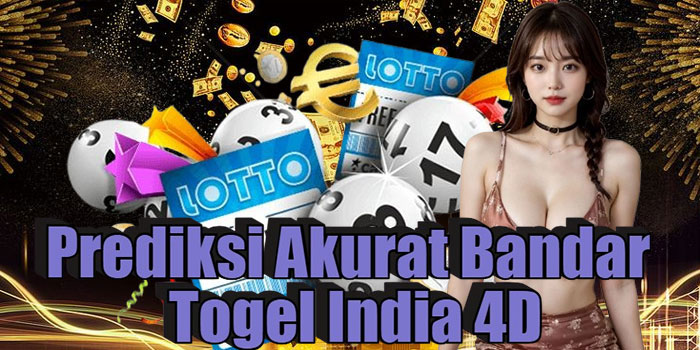 Prediksi Akurat Bandar Togel India 4D